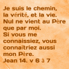 (PHOTO CI-DESSUS) Jean 14:6-7 (la Bible)